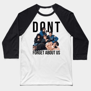 Dont forget about us the breakfast club Baseball T-Shirt